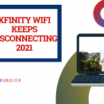 Xfinity Wifi Keeps Disconnecting 2021